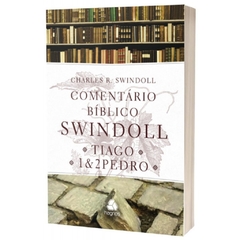 COMENTÁRIO BÍBLICO SWINDOLL - Tiago / 1 e 2 Pedro - comprar online