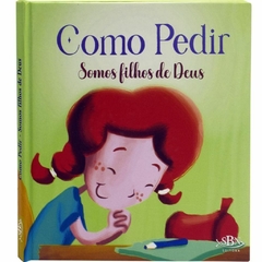 AMIGOS DE DEUS: Como Pedir