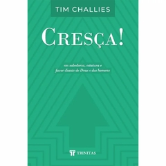 CRESÇA! Tim Challies