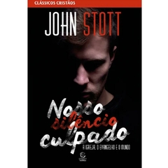 NOSSO SILÊNCIO CULPADO - John Stott