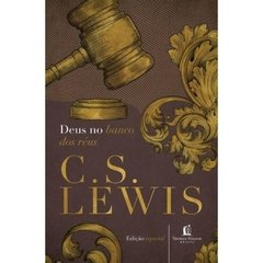 DEUS NO BANCO DOS RÉUS - C.S. Lewis