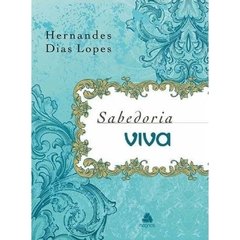 DEVOCIONAL SABEDORIA VIVA - HERNANDES DIAS LOPES