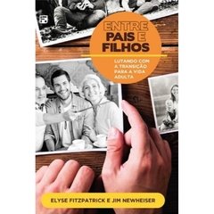 ENTRE PAIS E FILHO - ELYSE FITZPATRICK . JIM NEWHEISER