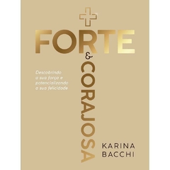 MAIS FORTE E CORAJOSA - Karina Bacchi