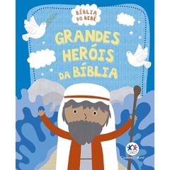 GRANDES HERÓIS DA BÍBLIA - A Bíblia do Bebê