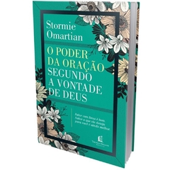 O PODER DA ORAÇÃO SEGUNDO A VONTADE DE DEUS: Stormie Omartian - comprar online