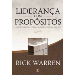 LIDERANÇA COM PROPÓSITOS - Rick Warren