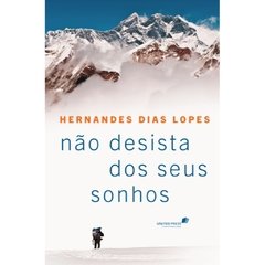 NÃO DESISTA DOS SEUS SONHOS - Hernandes Dias Lopes - comprar online