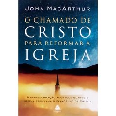 O CHAMADO DE CRISTO PARA REFORMAR A IGREJA