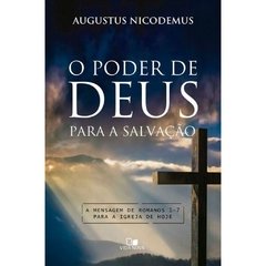 O PODER DE DEUS PARA A SALVAÇÃO - Augustus Nicodemus