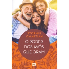 O PODER DOS AVÓS QUE ORAM - Stormie Omartian