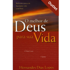 O MELHOR DE DEUS PARA SUA VIDA - vol. 2 - Hernandes Dias Lopes