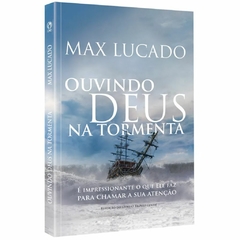 OUVINDO DEUS NA TORMENTA - Max Lucado - comprar online