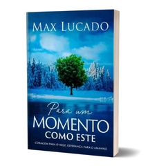 PARA UM MOMENTO COMO ESSE - Max Lucado - comprar online