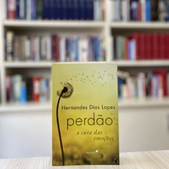PERDÃO. A CURA DAS EMOÇÕES - Hernandes Dias Lopes na internet