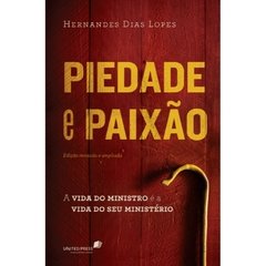 PIEDADE E PAIXÃO - Hernandes Dias Lopes - comprar online