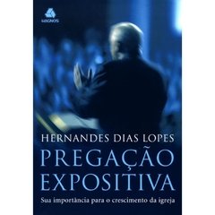 PREGAÇÃO EXPOSITIVA - Hernandes Dias Lopes - comprar online