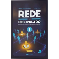 REDE DE DISCIPULADO 1 (Nova Edição) - Arival Dias Casimiro e Paulo Lalli