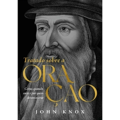 TRATADO SOBRE A ORAÇÃO - John Knox