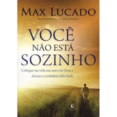 VOCÊ NÃO ESTÁ SOZINHO - Max Lucado