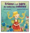 Triana Y El Ogro De Todos Los Colores