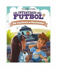 Los inventores del fútbol: Se vuelven a ilusionar