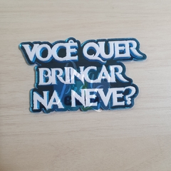 placa voce quer brincar na neve