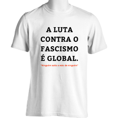 CAMISETA UNISSEX A LUTA CONTRA O FASCISMO - Dom Camisetas