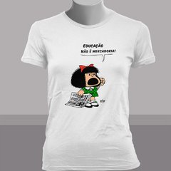 CAMISETA BABY LOOK DA MAFALDA: EDUCAÇÃO NÃO É MERCADORIA! - Dom Camisetas