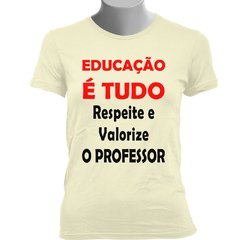 CAMISETA BABY LOOK RESPEITE E VALORIZE O PROFESSOR