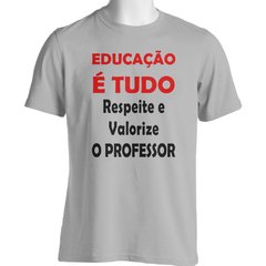 CAMISETA UNISSEX RESPEITE E VALORIZE O PROFESSOR - comprar online