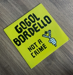 Gogol Bordello - Not A Crime 7''