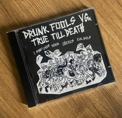 Drunk Fools Vs. True Till Death CD 2002