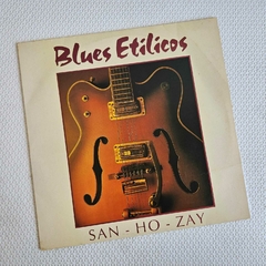 Blues Etílicos – San-Ho-Zay Vinil 1990