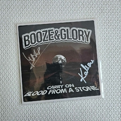 Booze & Glory - Carry On / Blood From A Stone Vinil Autografado