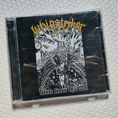 Whipstriker - Never Leave This War CD