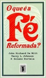 O QUE É A FÉ REFORMADA