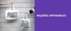 Banner de la categoría BOLSO Y TOTE BAG "MUJERES IMPARABLES" 