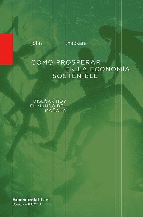 COMO PROSPERAR EN LA ECONOMIA SOSTENIBLE - Editorial Experimenta