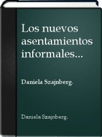 Los Nuevos Asentamientos Inf. En La Cdad.de Bs.as. - Editorial Nobuko Diseño