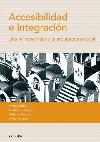 ACCESIBILIDAD E INTEGRACION - NIGRO, VIVIANA, Nobuko/Diseño Editorial