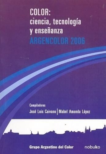 Color: Ciencia,tecnologia Y Enseñanza Arg. 2006 - Editorial Nobuko Diseño