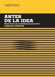 ANTES DE LA IDEA - CAMPOS CARLOS, Nobuko/Diseño Editorial