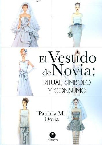 El Vestido De Novia, Ritual, Simbolo Y Consumo - Editorial Nobuko Diseño