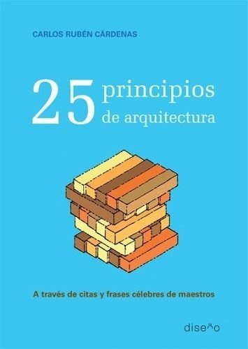 25 PRINCIPIOS DE ARQUITECTURA, CARDENAS, CARLOS RUBEN, Nobuko/Diseño Editorial