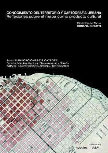 Conocimiento Del Territorio Y Cartografia Urbana - Editorial Nobuko Diseño