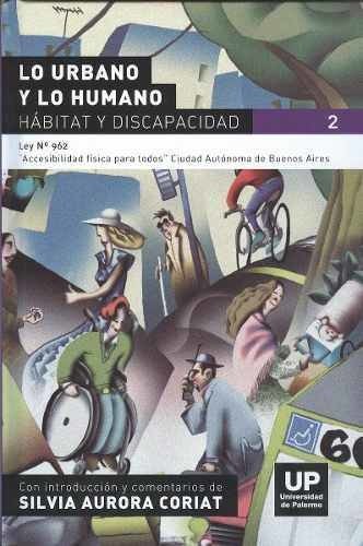 Lo Urbano Y Lo Humano Habitat Y Discapacidad T.2 - Editorial Nobuko Diseño