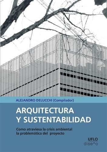 Arquitectura Y Sustentabilidad - Delucchi, A. - Editorial Nobuko Diseño