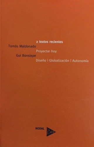 2 Textos Recientes.Tomas Maldonado, Gui Bonsiepe, Editorial Nodal