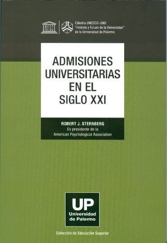 ADMISIONES UNIVERSITARIAS EN EL SIGLO XXI - STERNBERG, ROBERT, Nobuko/Diseño Editorial